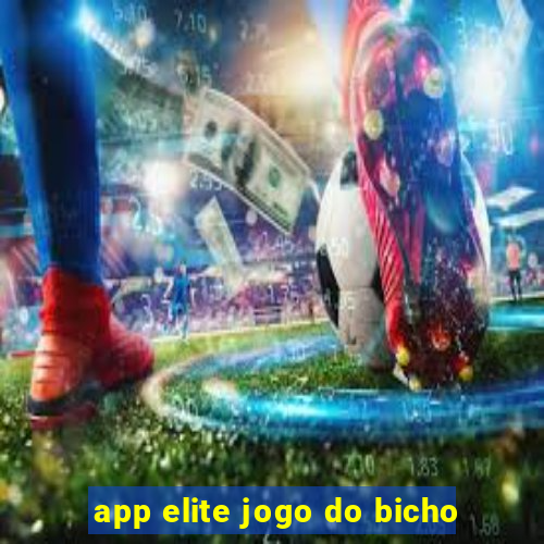 app elite jogo do bicho